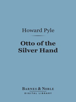 cover image of Otto of the Silver Hand (Barnes & Noble Digital Library)
